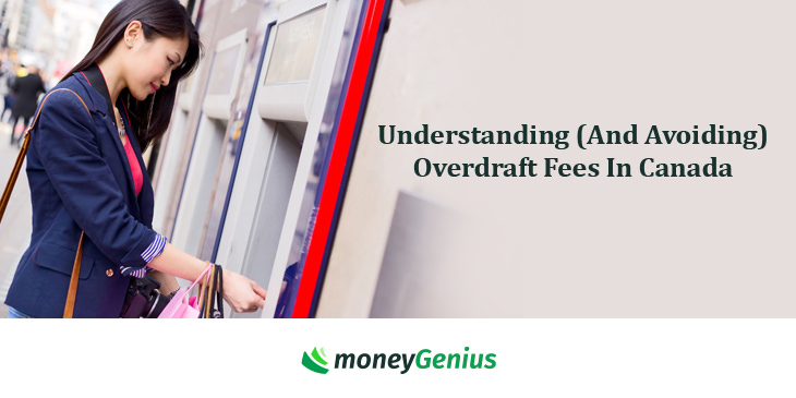 Understanding (And Avoiding) Overdraft Fees In Canada