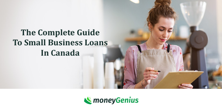 The Complete Guide To Small Business Loans In Canada | moneyGenius