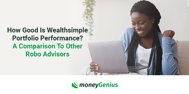 How Good Is Wealthsimple Portfolio Performance? A Comparison To Other Robo Advisors