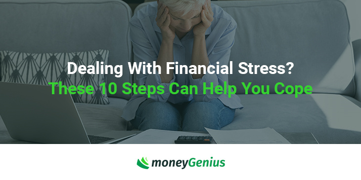 Dealing With Financial Stress? These 10 Steps Can Help You Cope 