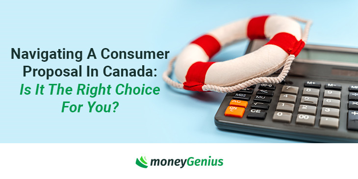 Navigating A Consumer Proposal In Canada: Is It The Right Choice For You?