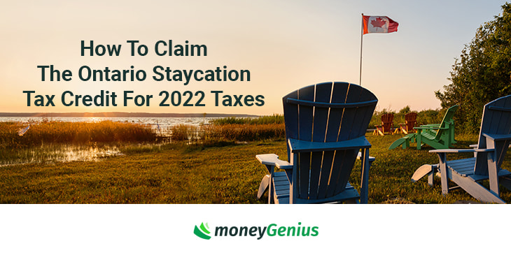 How To Claim The Ontario Staycation Tax Credit For 2022 Taxes