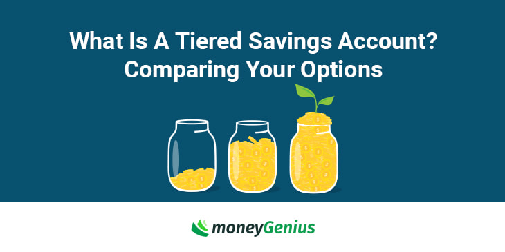 what-is-a-tiered-savings-account-comparing-your-options-moneygenius