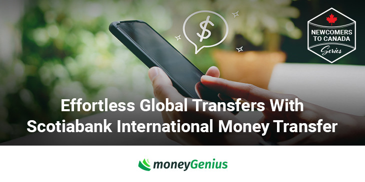 Effortless Global Transfers With Scotiabank International Money Transfer