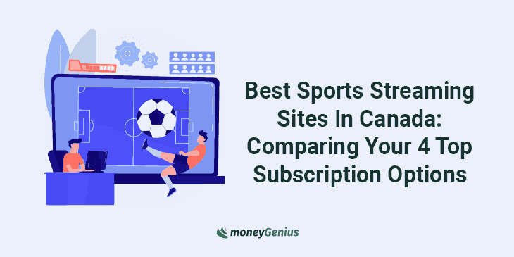 Best Sports Streaming Sites In Canada: Comparing Your 4 Top Subscription Options