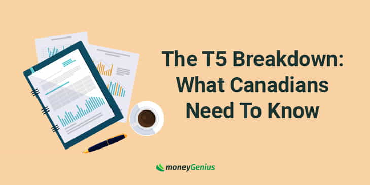 The T5 Breakdown: What Canadians Need To Know